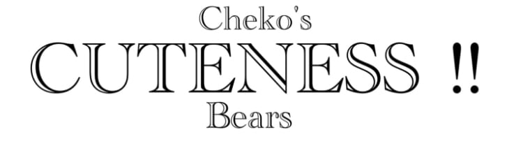 Cheko's『Cuteness‼︎』Bears