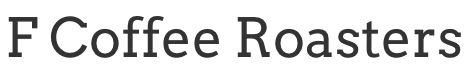 F coffee roasters