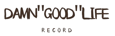 DAMN"GOOD"LIFE RECORD
