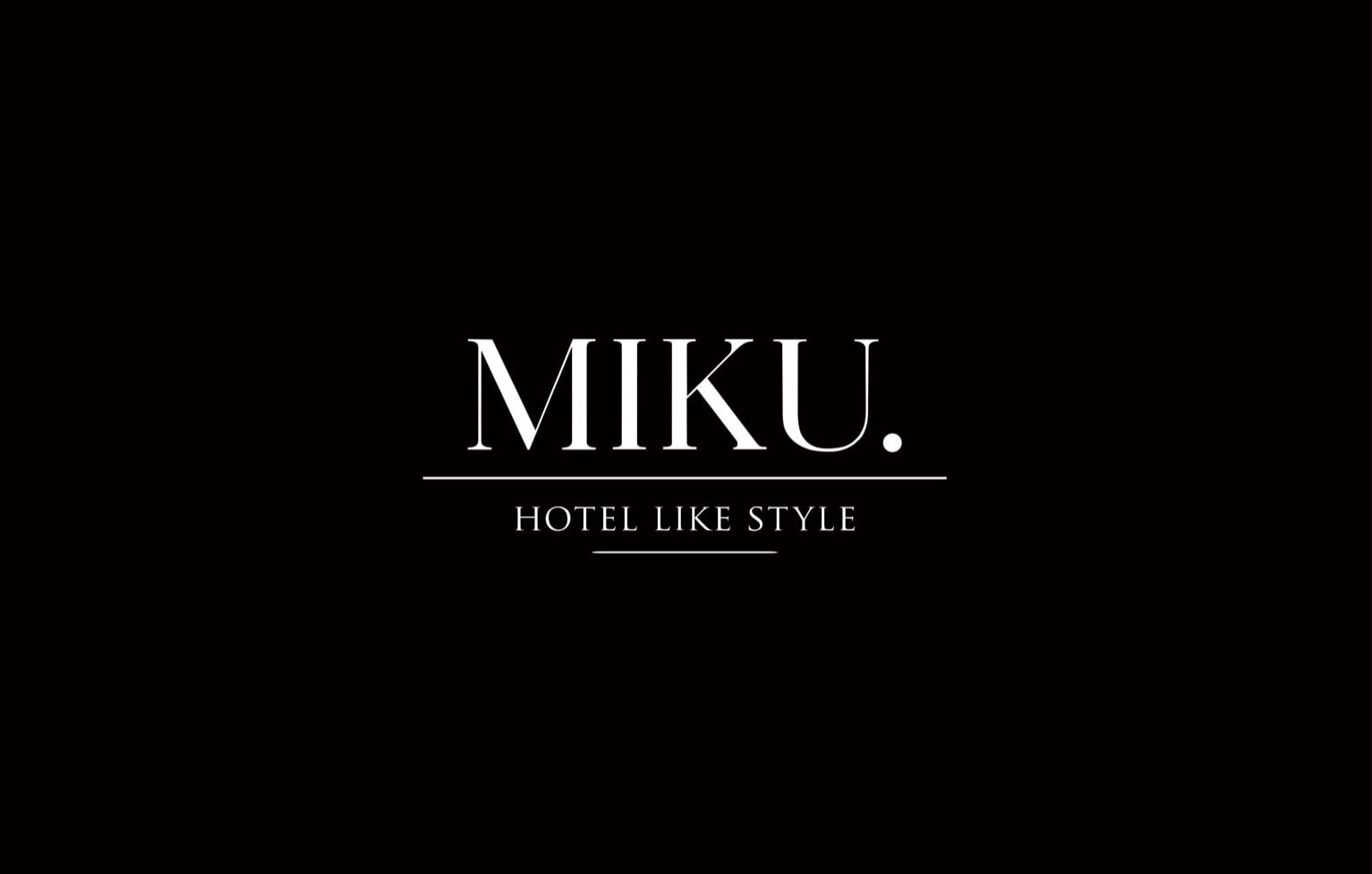MIKU.｜HOTEL LIKE STYLE
