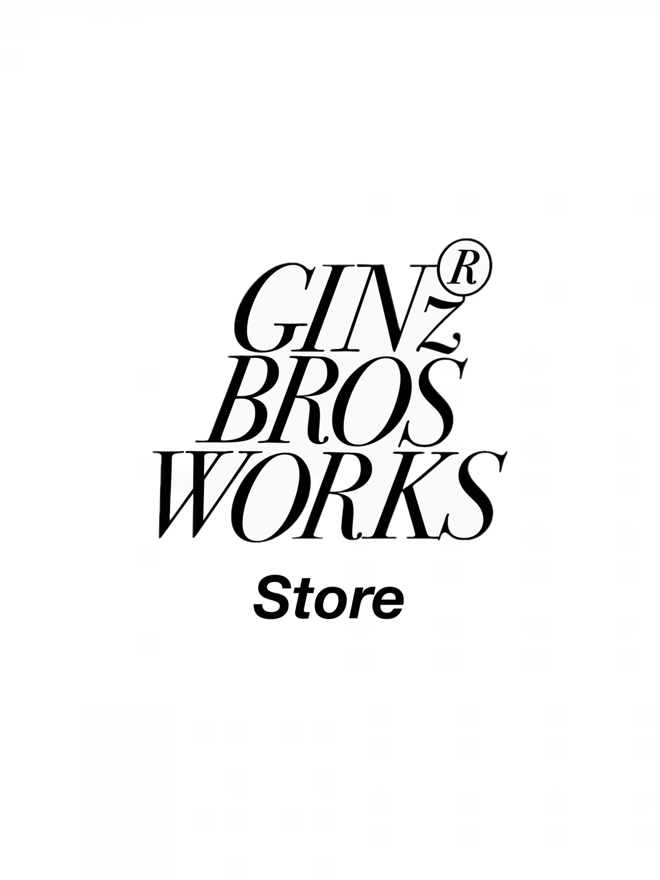 GINz BROS WORKS STORE