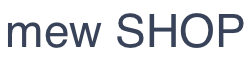mew shop