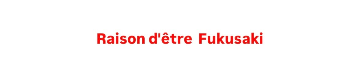 Raison d’être Fukusaki