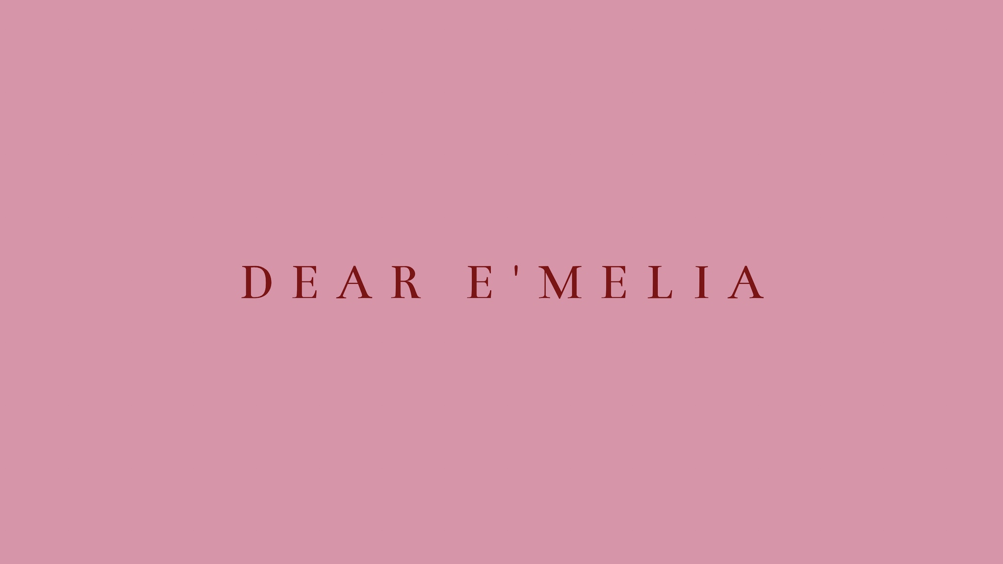 DEAR EMELIA