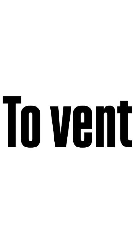 To vent