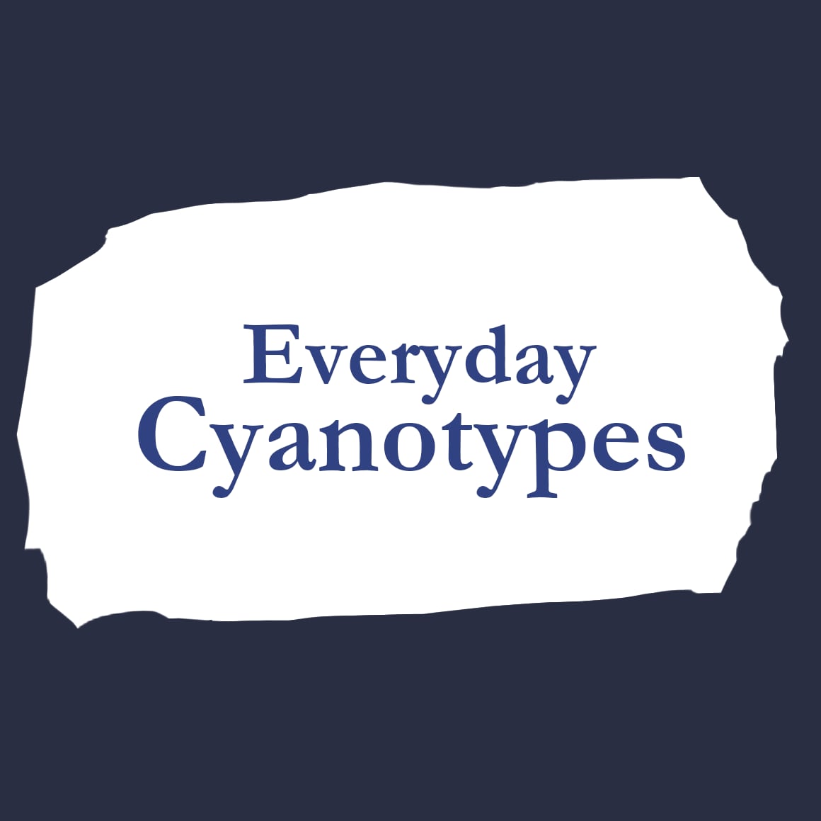 Everyday Cyanotypes