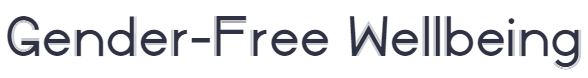 Gender-Free Wellbeing