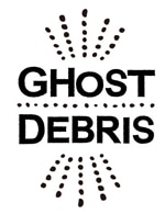 GHOST DEBRIS