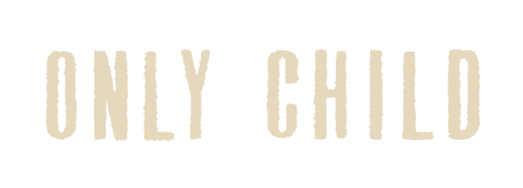 ONLY CHILD