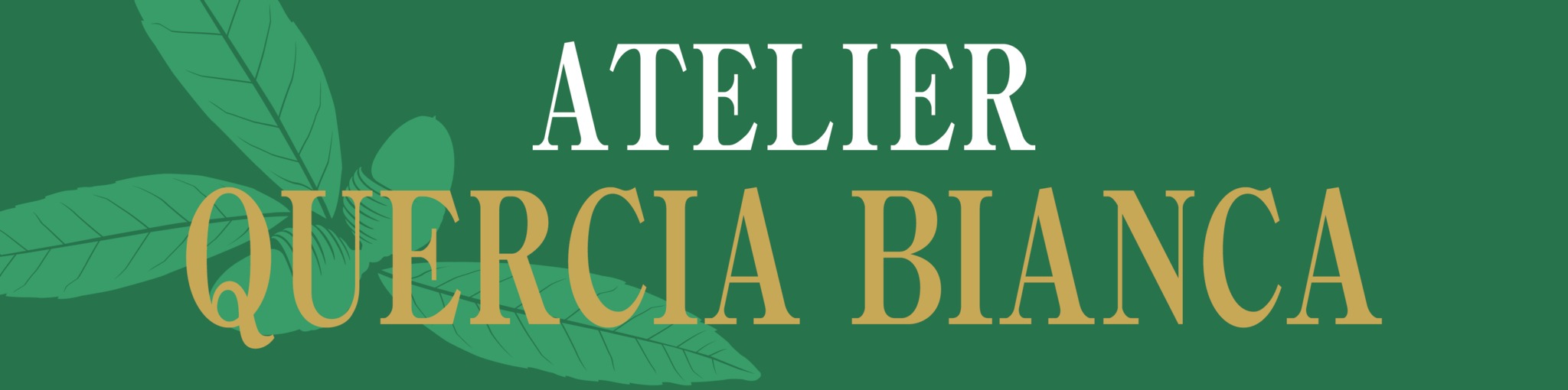 ATELIER QUERCIA BIANCA