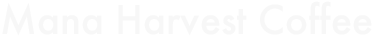 Mana Harvest Coffee