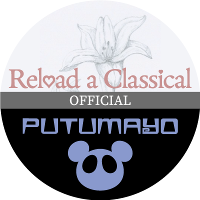 Reload a Classical ＆ PUTUMAYO