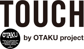 TOUCH by OTAKU project / online store