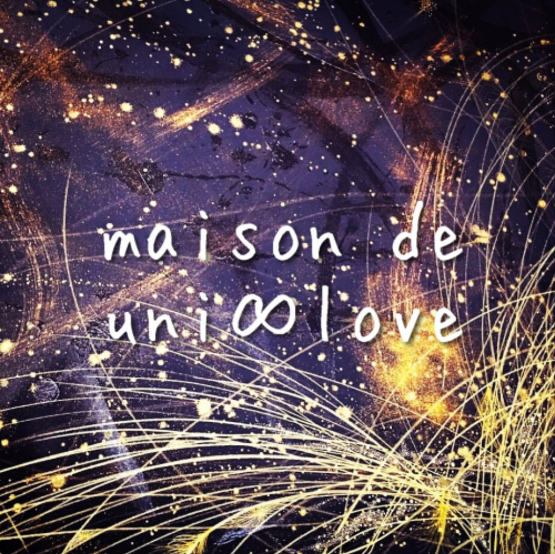 maison de uni∞love