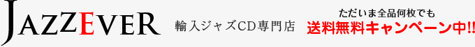 JazzEver - 輸入JAZZジャズCD専門店