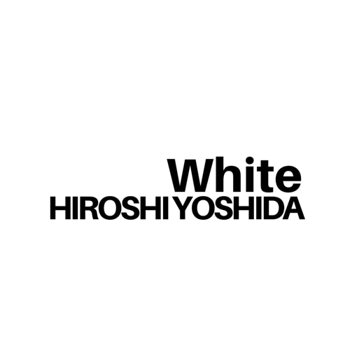 White HIROSHI YOSHIDA