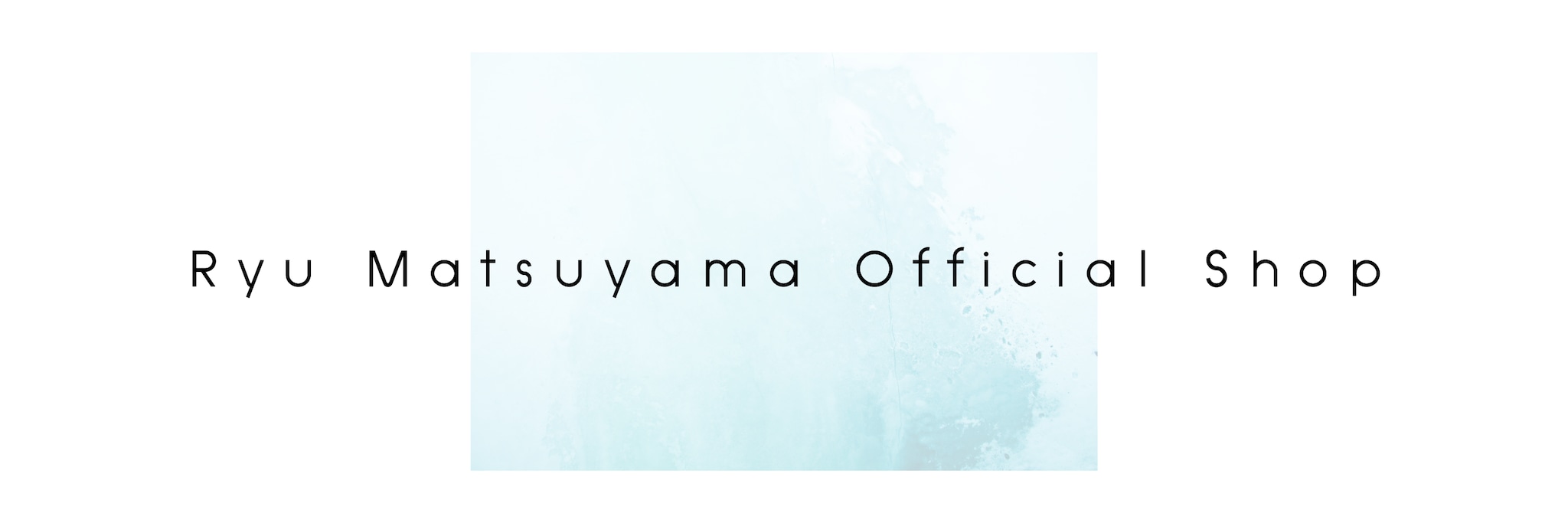 Ryu Matsuyama Official Shop