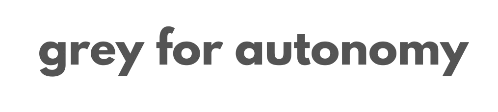 grey for autonomy