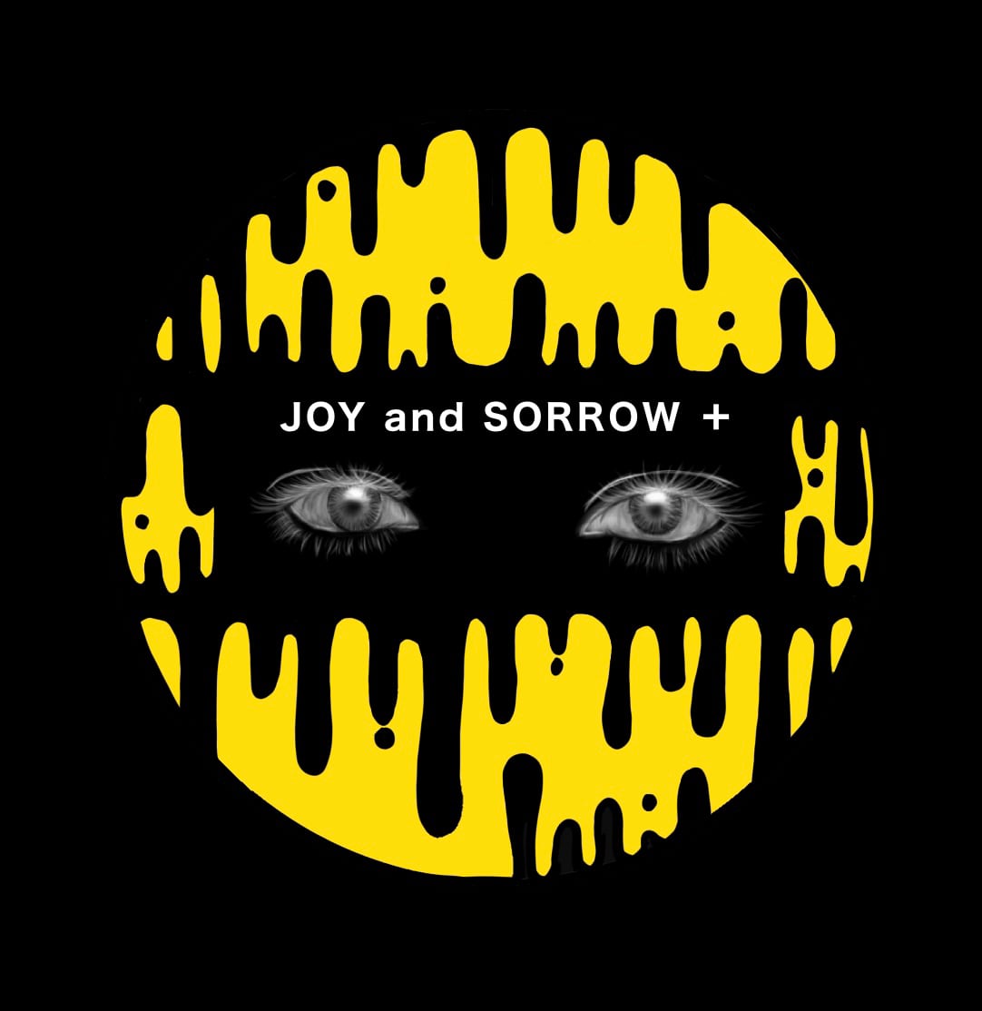 JOY and SORROW +