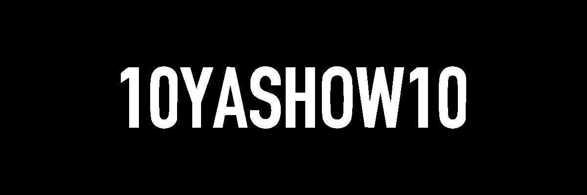 10YASHOW10【東家商店/トウヤショウテン】