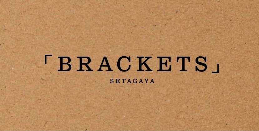 BRACKETS SETAGAYA