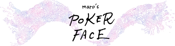 maro's POKER FACE