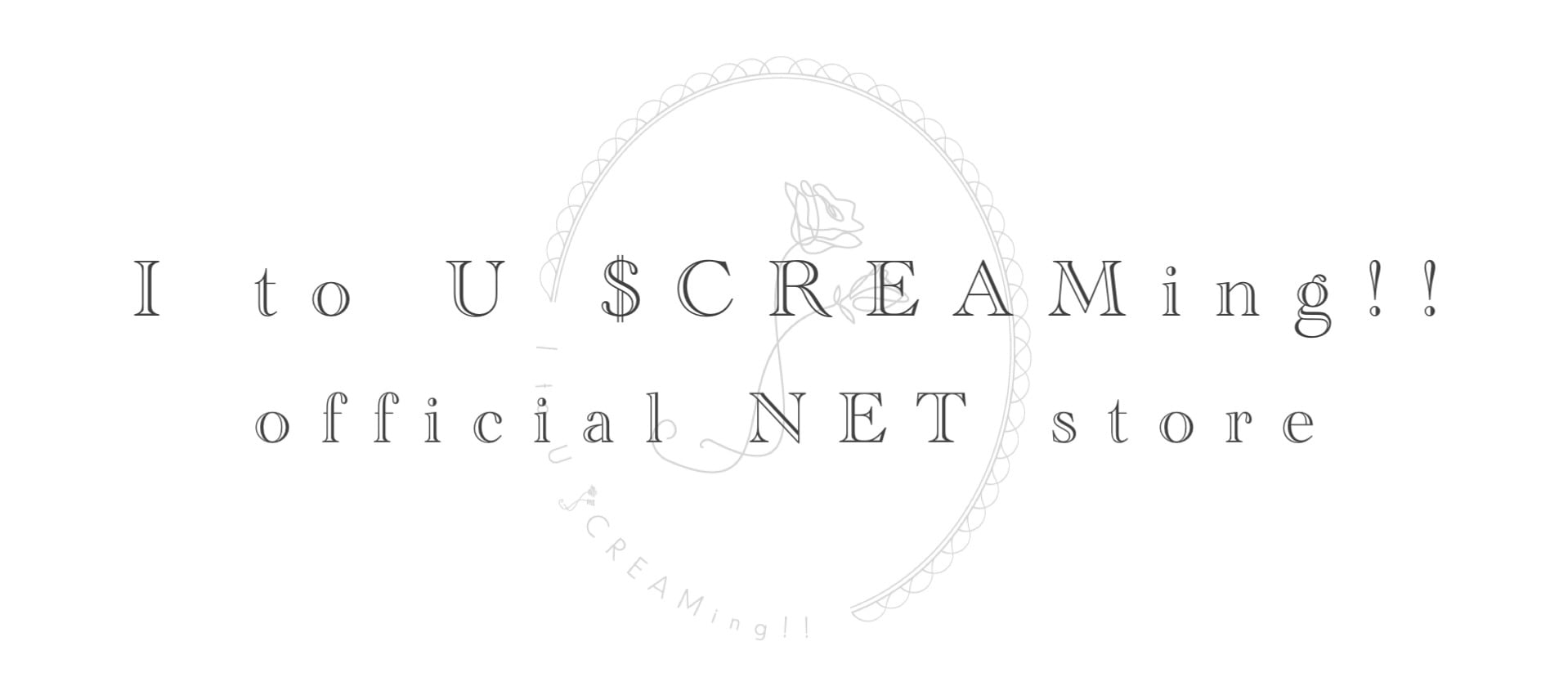 I to U $CREAMing!! official NET store