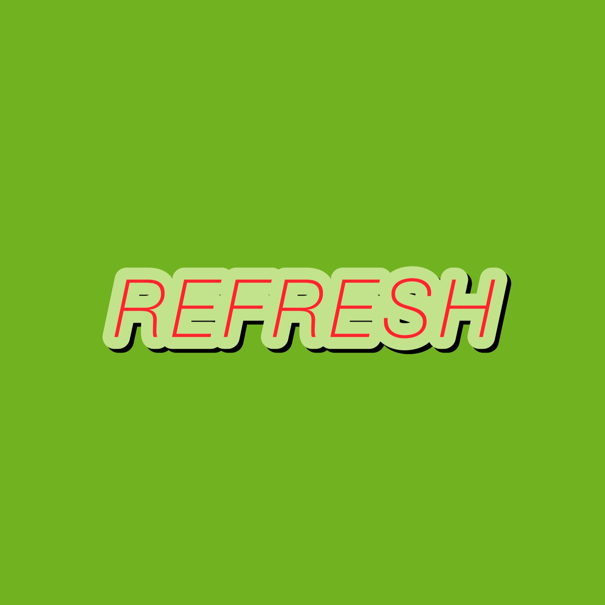 Refresh