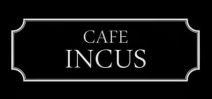 CAFE INCUS