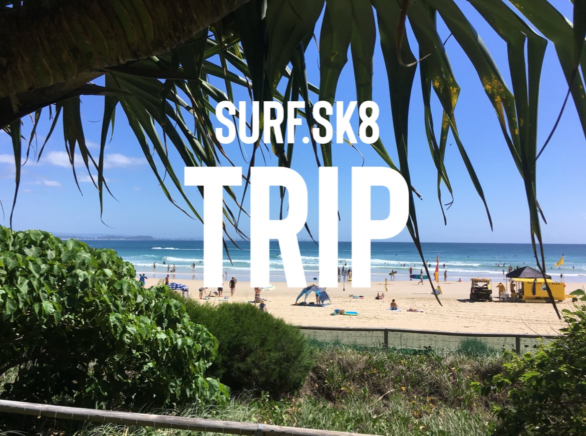 SURF.SK8  TRIP