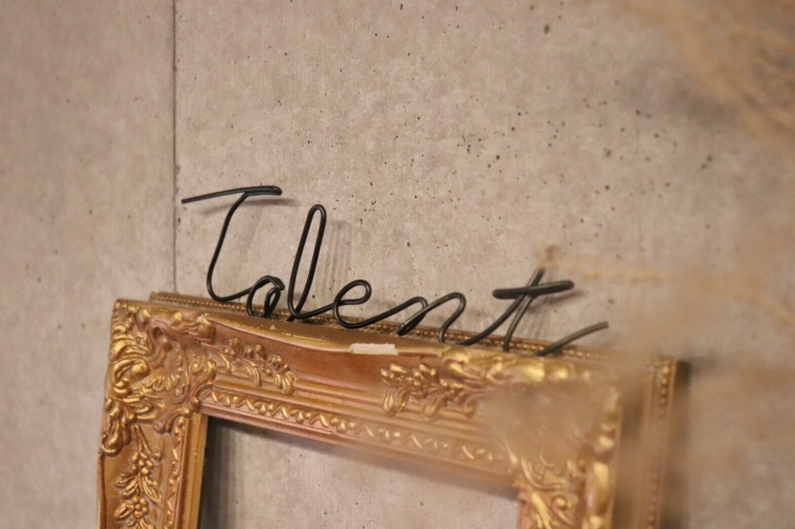talent...