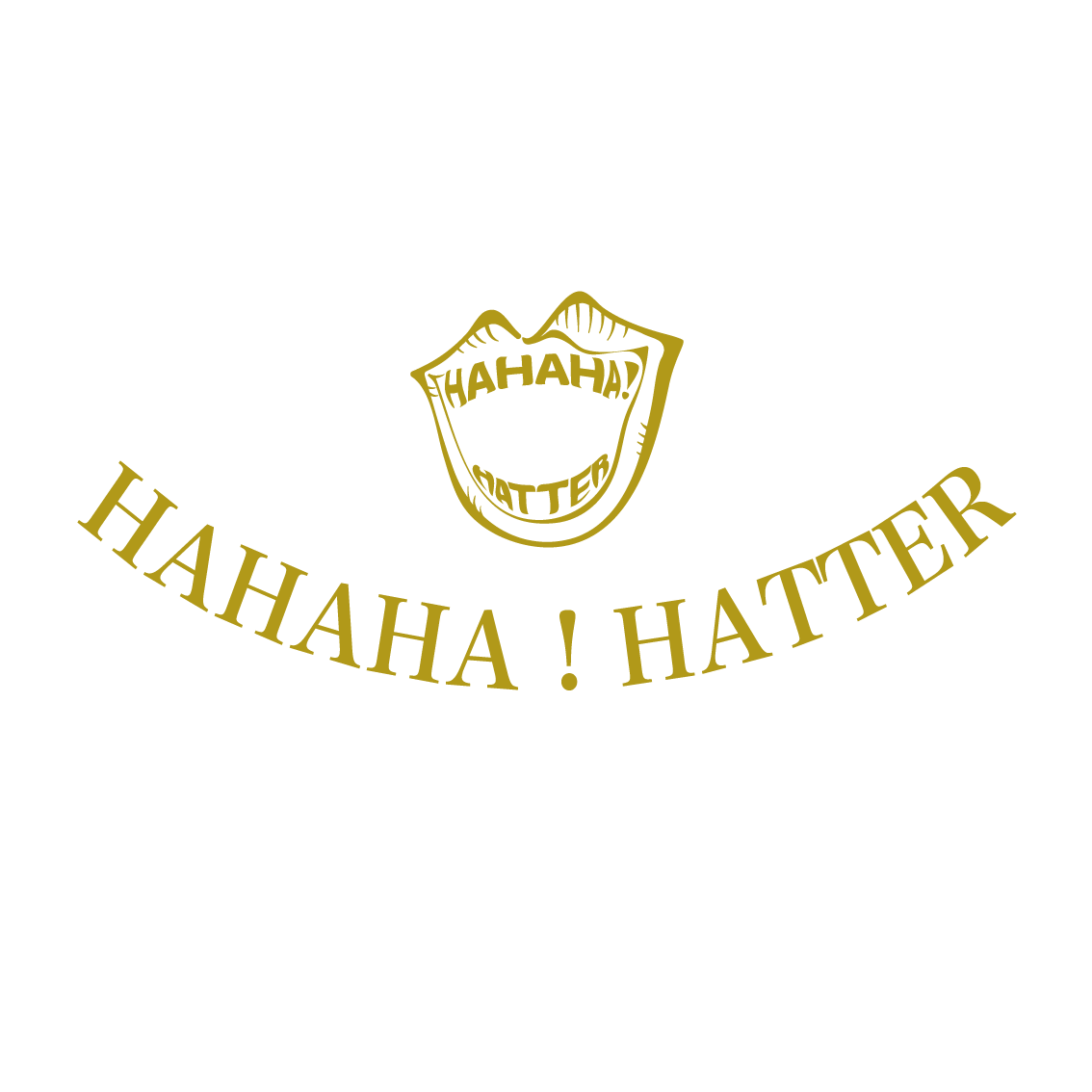 HAHAHA!HATTER