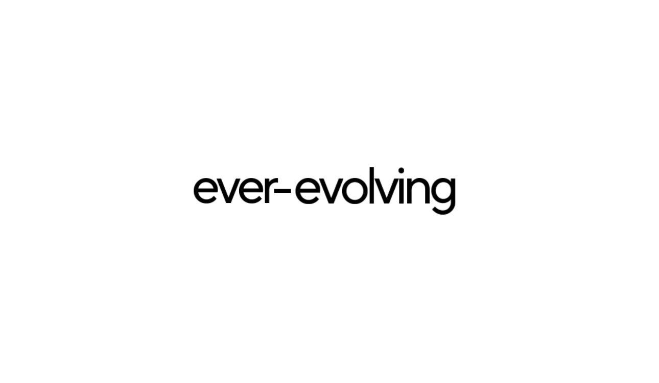 ever−evolving