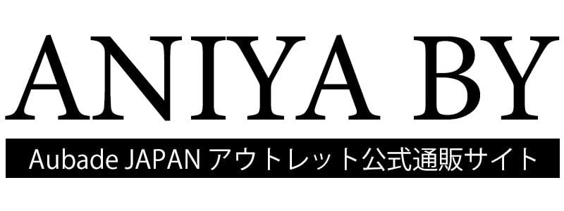 ANIYA BY(アニヤバイ)｜AubadeJAPANアウトレット公式通販サイト