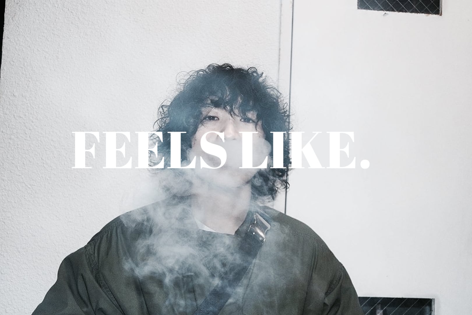 FEELS LIKE.
