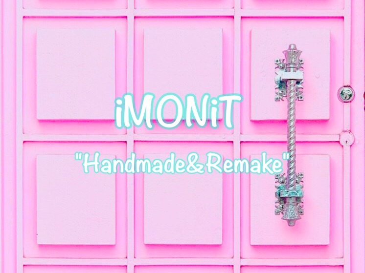 iMONiT  Handmade&Remake