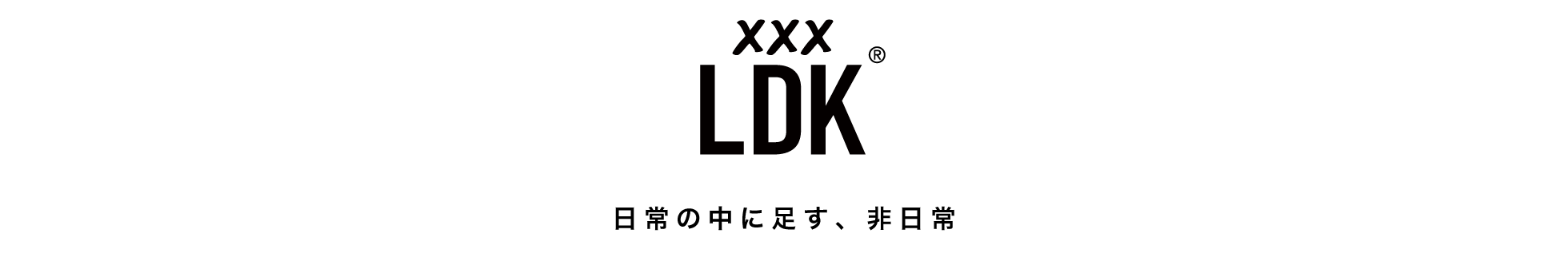 XXXLDK®︎ Official site.