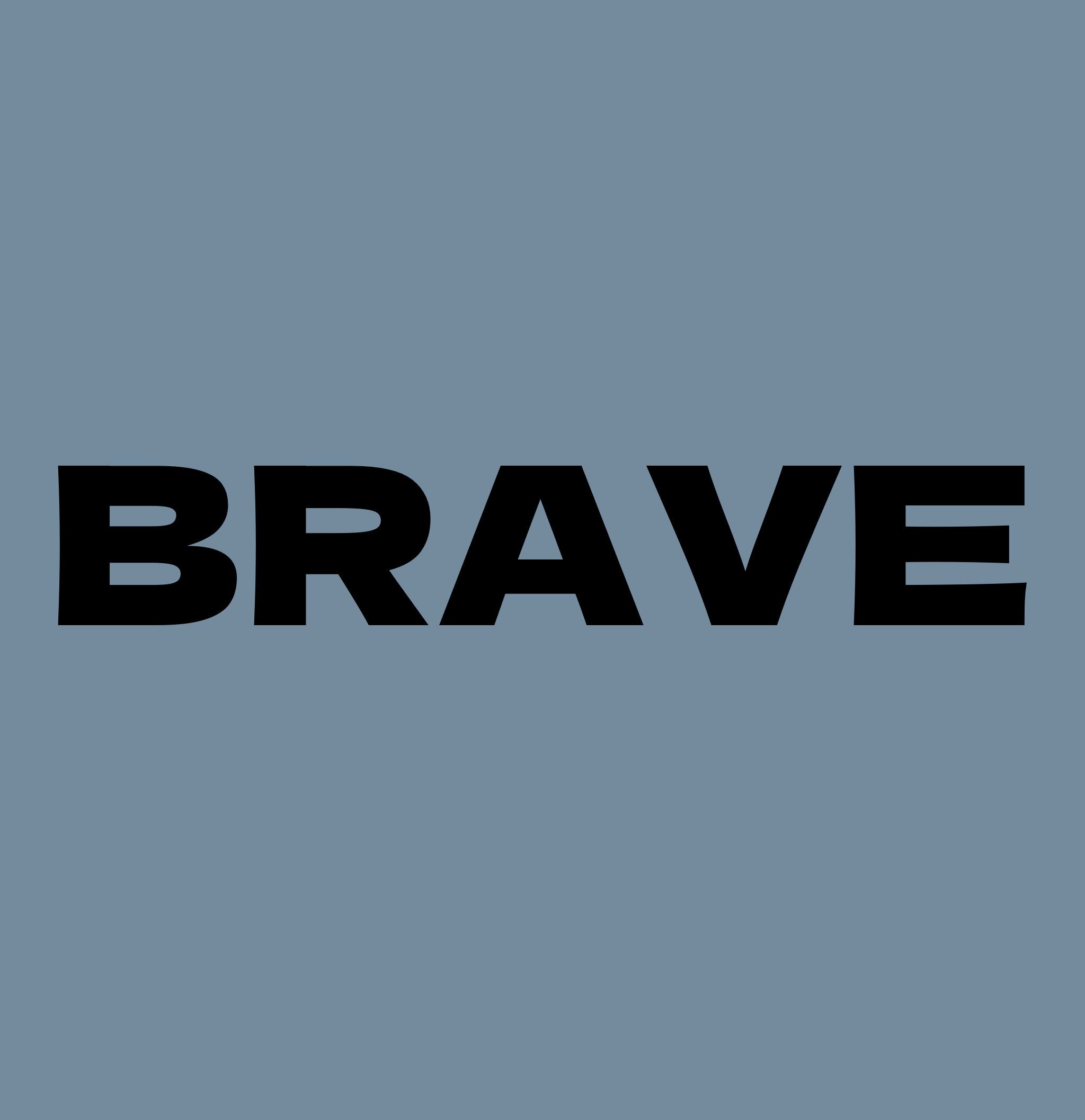 BRAVE