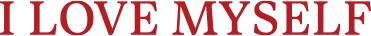 I LOVE MYSELF｜公式ストア
