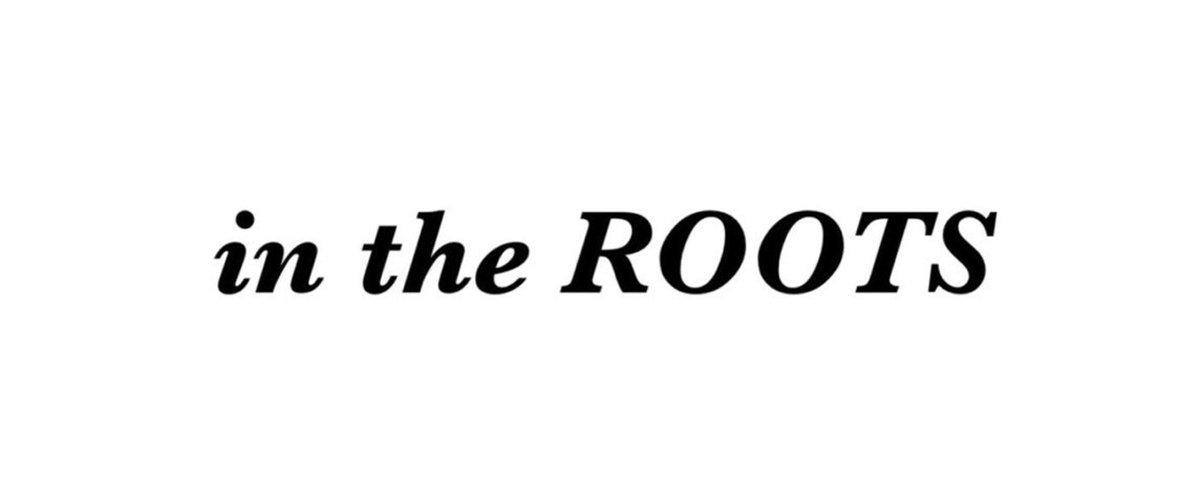 【in the ROOTS】ONLINE SHOP