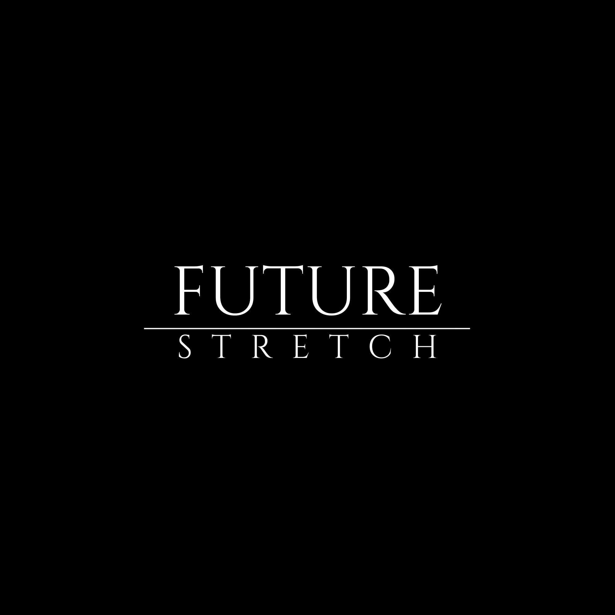 FUTURE STRETCH