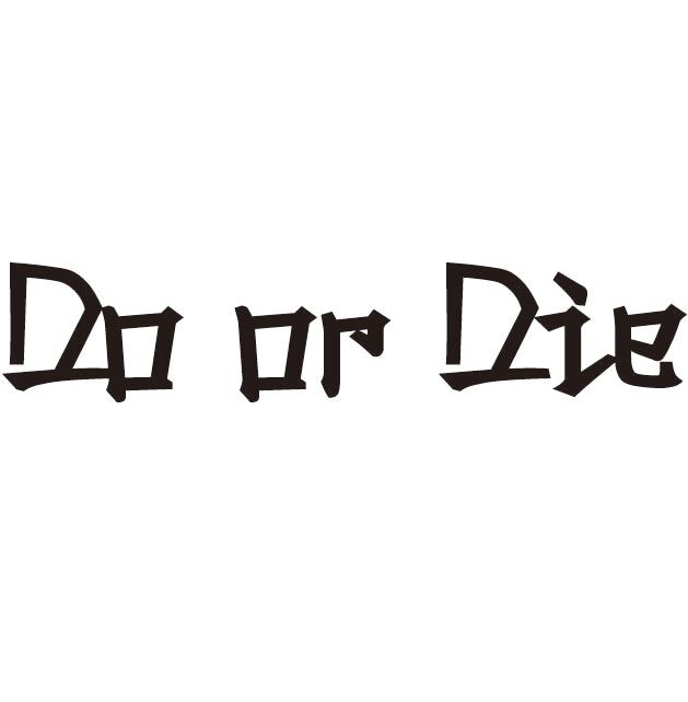 Do or Die