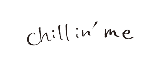 chill in' me, good to you