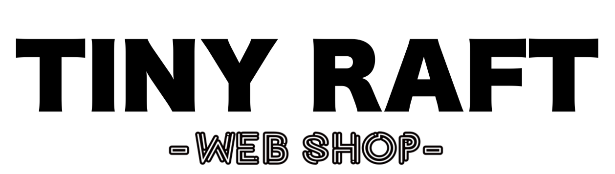 TINY RAFT Web SHOP