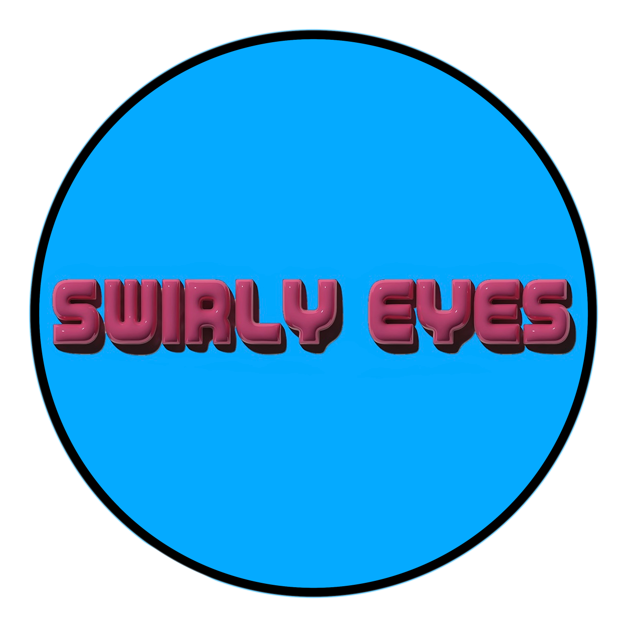 SWIRLY EYES