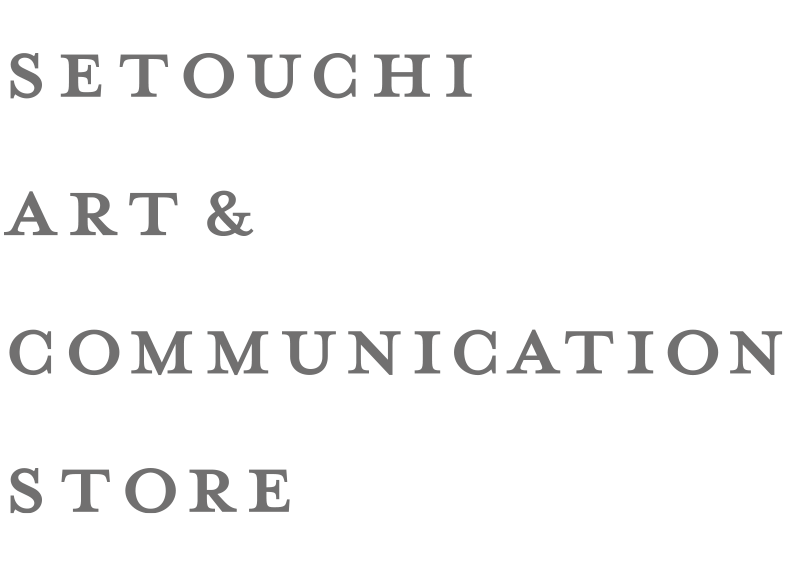 SETOUCHI ART&COMMUNICATION STORE