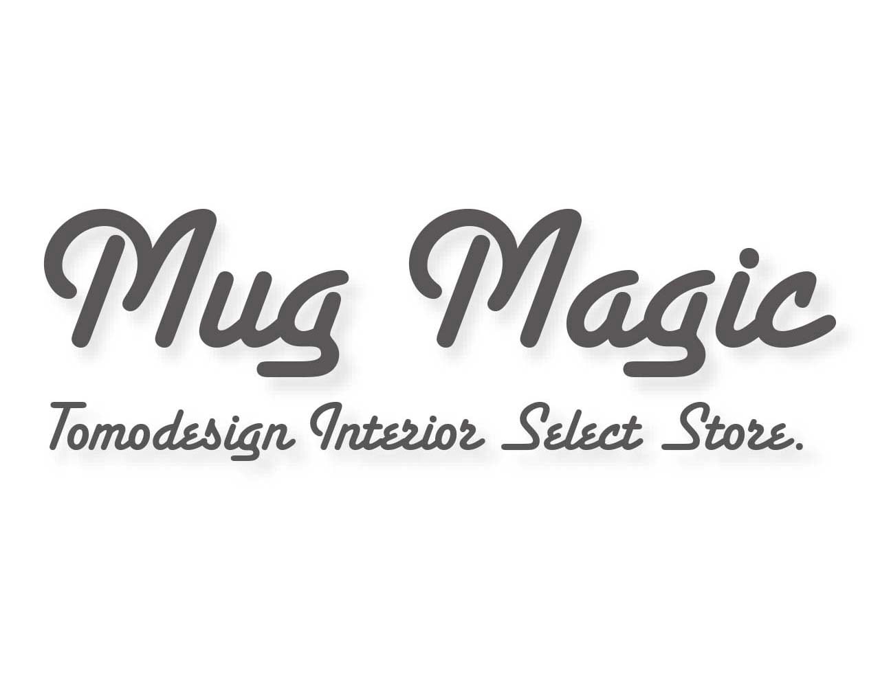 Mug Magic - tomodesign Interior Select Store.