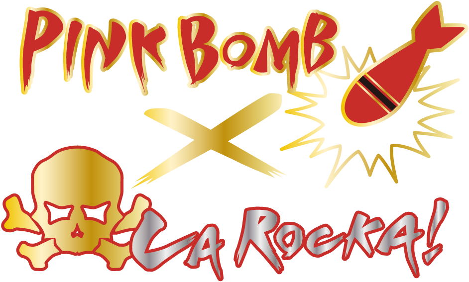 【公式ストア】ピンクボム ラロッカ | PINK BOMB×LA ROCKA!