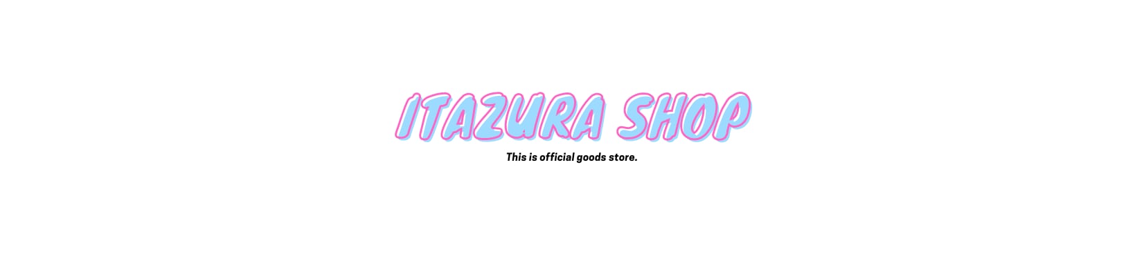 ITAZURA SHOP