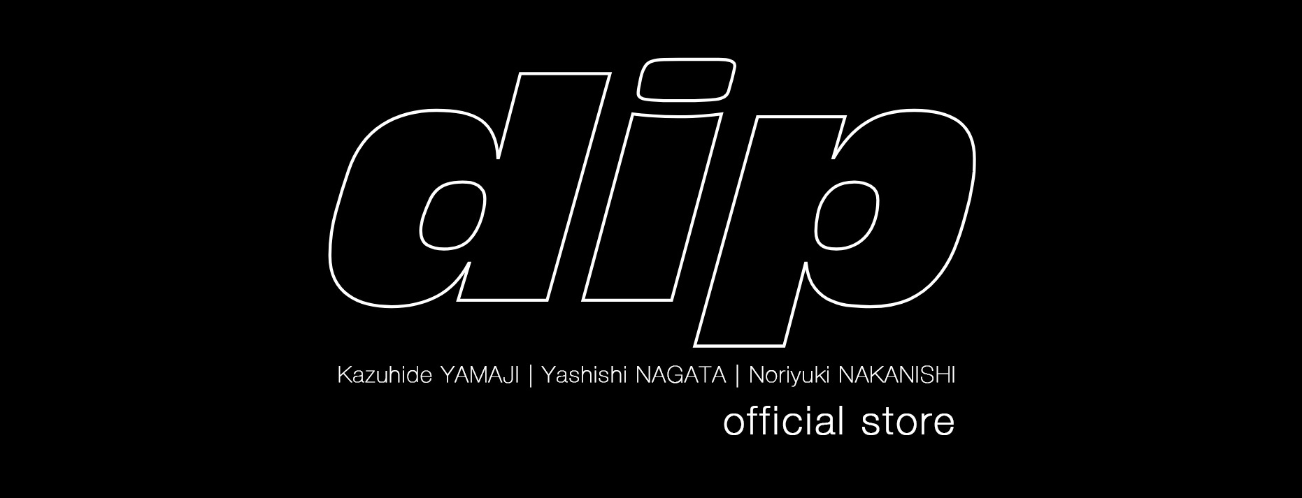 dip | official store